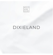 Would Work Sound - Dixieland
