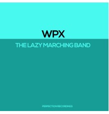 WpX - The Lazy Marching Band