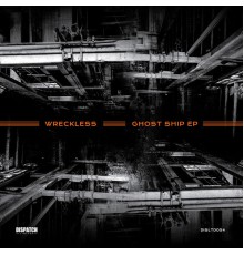 Wreckless - Ghost Ship EP