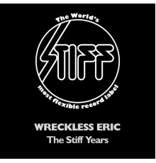 Wreckless Eric - The Stiff Years