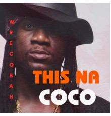 Wrecobah - This Na Coco