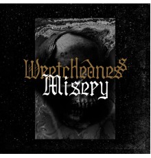 Wretchedness - Misery