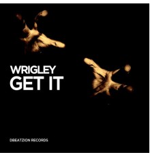 Wrigley - Get It