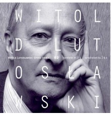 Wroclaw Philharmonic Orchestra - Jacek Kaspszyk - Witold Lutosławski : Opera Omnia, Vol. 2