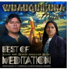 Wuauquikuna - Wuauquikuna:  Best of South and North American Music Meditation