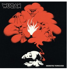 Wucan - Heretic Tongues