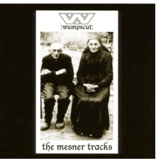 :Wumpscut: - The Mesner Tracks