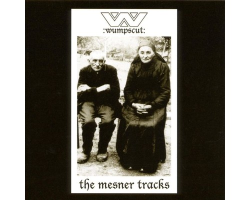 :Wumpscut: - The Mesner Tracks