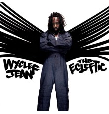 Wyclef Jean - The Ecleftic -2 Sides II A Book