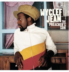 Wyclef Jean - The Preacher's Son