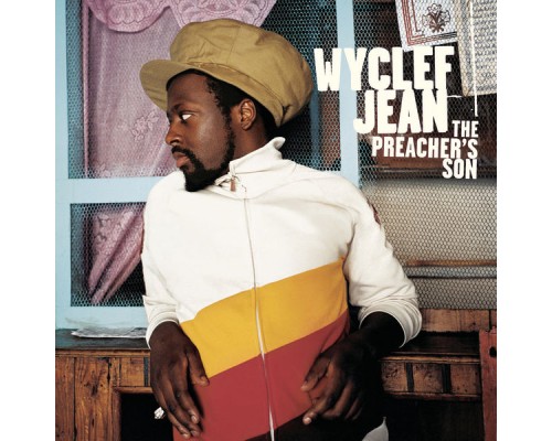 Wyclef Jean - The Preacher's Son Wyclef Jean - The Preacher's Son