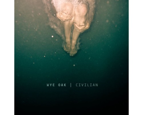 Wye Oak - Civilian