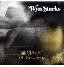 Wyn Starks - Black Is Golden