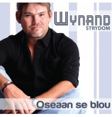 Wynand Strydom - Oseaan Se Blou