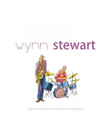 Wynn Stewart - 1958 to 1962