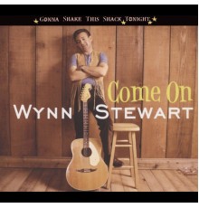 Wynn Stewart - Come On