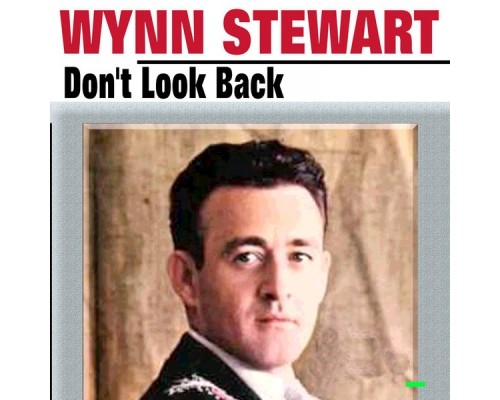 Wynn Stewart - Don't Look Back