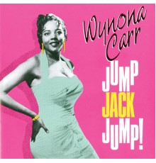 Wynona Carr - Jump Jack Jump!