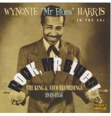 Wynonie Harris - Rock, Mr. Blues!