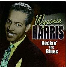 Wynonie Harris - Rockin' the Blues