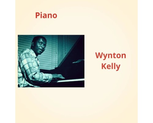 Wynton Kelly - Piano