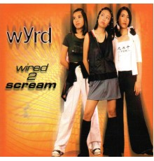 Wyrd - Wired 2 Scream