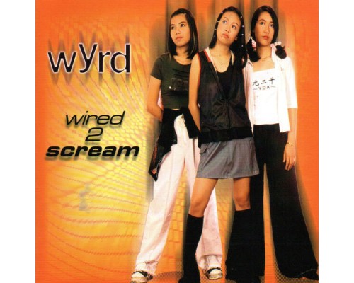 Wyrd - Wired 2 Scream