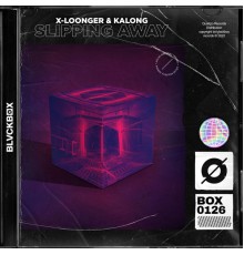 X-Loonger, Kalong - Slipping Away