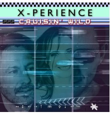 X-Perience - Cruisin' Wild