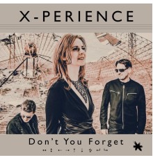 X-Perience - Don't You Forget