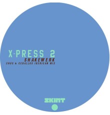 X-Press 2 - Shakewerk