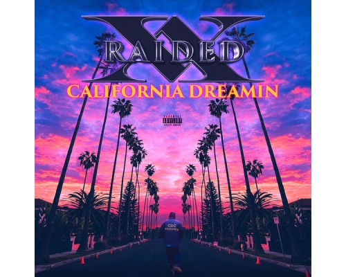 X-Raided - California Dreamin