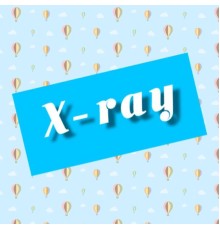 X-Ray - X-Ray