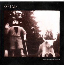 X-Tal - The Humboldt Desert