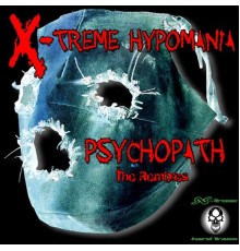 X-Treme Hypomania - Psychopath Remixes 2K15