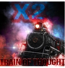 X2 - Train of Thought