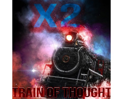 X2 - Train of Thought