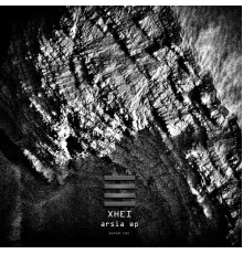 XHEI - Arsia EP (Original Mix)