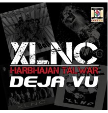 XLNC - Harbhajan Talwar - Deja Vu