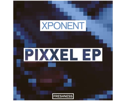XPONENT - Pixxel EP XPONENT - Pixxel EP
