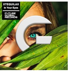 XTEQUILAX - In Your Eyes