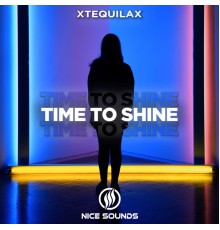 XTEQUILAX - Time To Shine