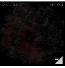 XVX - Virus EP (Original Mix)