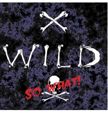 X - Wild - So What!