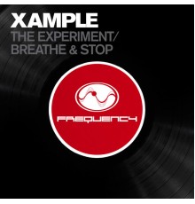 Xample - The Experiment / Breathe & Stop