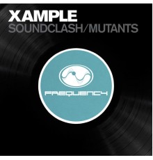 Xample - Sound Clash / Mutants