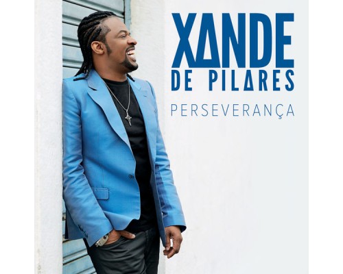 Xande De Pilares - Perseverança