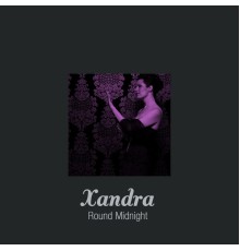 Xandra - Round Midnight