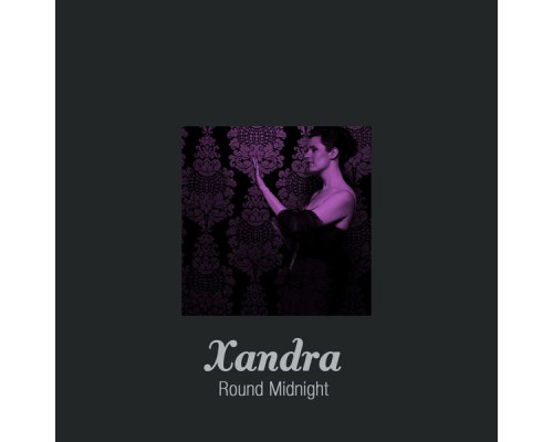 Xandra - Round Midnight