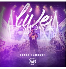 Xandy Lamonde - Xandy Lamonde (Live Show) (Live Session)